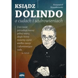 Ksiądz Dolindo o cudach i uzdrowieniach Krzysztof Nowakowski motyleksiazkowe.pl