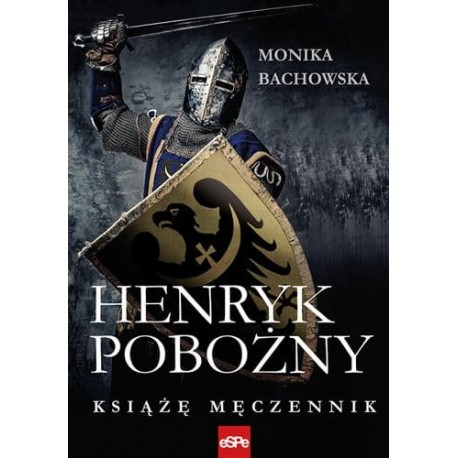 Henryk Pobożny Książę męczennik Monika Bachowska motyleksiazkowe.pl