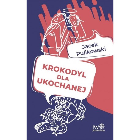 Krokodyl dla ukochanej Jacek Pulikowski motyleksiazkowe.pl