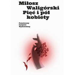 Pięć i pół kobiety Miłosz Waligórski motyleksiazkowe.pl