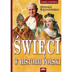 Święci w historii Polski Monika Bachowska motyleksiazkowe.pl