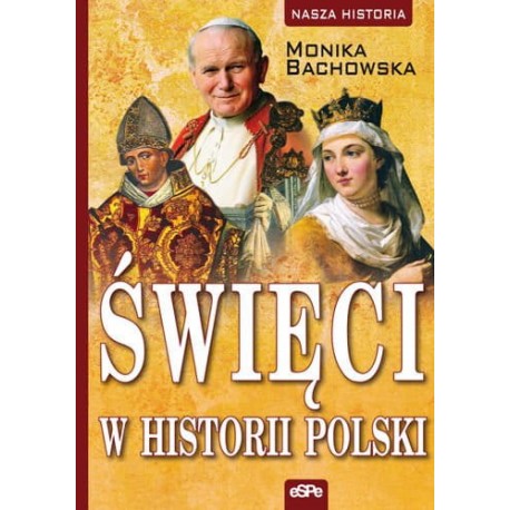 Święci w historii Polski Monika Bachowska motyleksiazkowe.pl