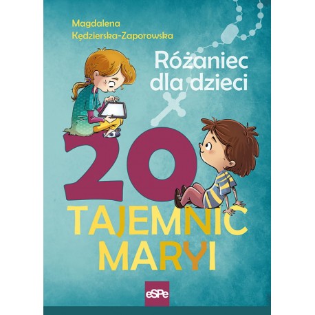 20 Tajemnic Maryi Różaniec dla dzieci Magdalena Kędzierska-Zaporowska motyleksiazkowe.pl