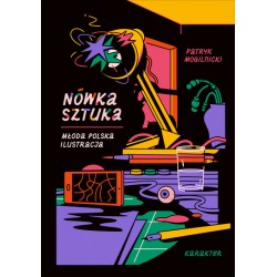 Nówka sztuka Młoda polska ilustracja Patryk Mogilnicki motyleksiazkowe.pl