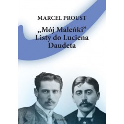 Mój Maleńki Listy do Luciena Daudeta Marcel Proust, Lucien Daudet motyleksiazkowe.pl