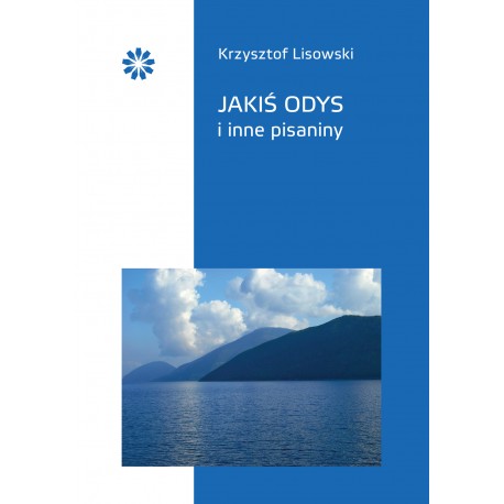 Jakiś Odys i inne pisaniny Krzysztof Lisowski motyleksiazkowe.pl