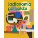 Jadłonomia po polsku mała Marta Dymek motyleksiazkowe.pl