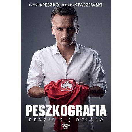 Peszkografia Sławomir Peszko, Sebastian Staszewski motyleksiazkowe.pl