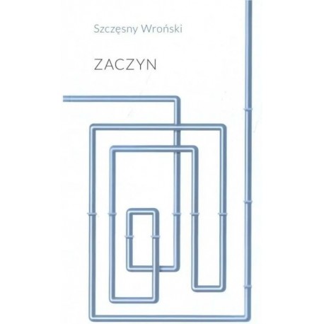 Zaczyn Szczęsny Wroński motyleksiazkowe.pl