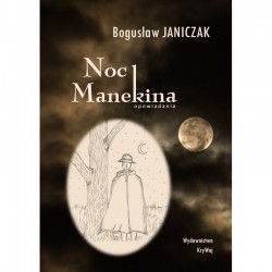 Noc Manekina Bogusław Janiczak motyleksiazkowe.pl