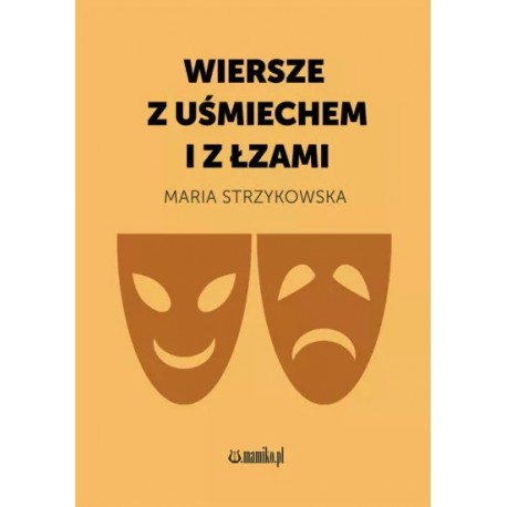 Wiersze z uśmiechem i z łzami Maria Strzykowska motyleksiazkowe.pl