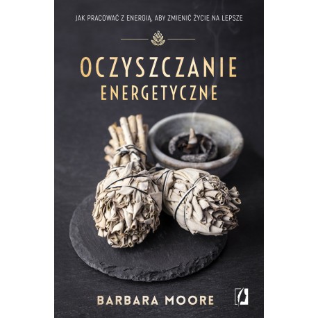 Oczyszczanie energetyczne Barbara Moore motyleksiazkowe.pl