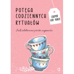 Potęga codziennych rytuałów Casper ter Kuile motyleksiazkowe.pl