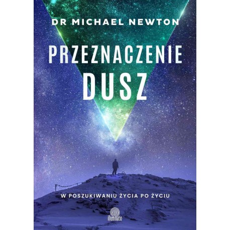 Przeznaczenie dusz dr Michael Newton motyleksiazkowe.pl