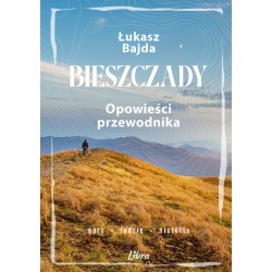 Bieszczady Opowieści przewodnika Łukasz Bajda motyleksiazkowe.pl
