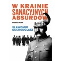 W krainie sanacyjnych absurdów Podróż druga