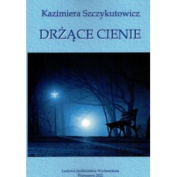 Drżące cienie Kazimiera Szczykutowicz motyleksiazkowe.pl