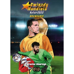 Gwiazdy mundialu Katar 2022 Bramkarze Mirosław Winiarczyk motyleksiazkowe.pl