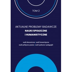 Aktualne Problemy Badawcze Tom 2 Nauki Społeczne i Humanistyczne motyleksiazkowe.pl