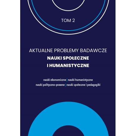 Aktualne Problemy Badawcze Tom 2 Nauki Społeczne i Humanistyczne motyleksiazkowe.pl