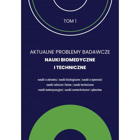 Aktualne Problemy Badawcze Tom 1 Nauki Biomedyczne i Techniczne motyleksiazkowe.pl