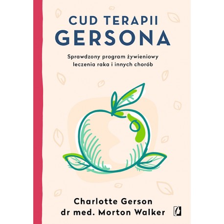 Cud terapii Gersona Charlotte Gerson,Morton Walker motyleksiazkowe.pl