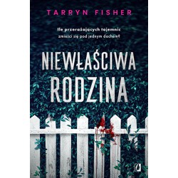Niewłaściwa rodzina Tarryn Fisher motyleksiazkowe.pl