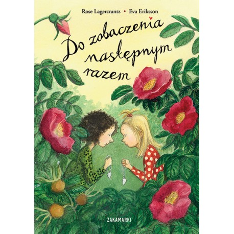 Do zobaczenia następnym razem Rose Lagercrantz, Eva Eriksson motyleksiazkowe.pl