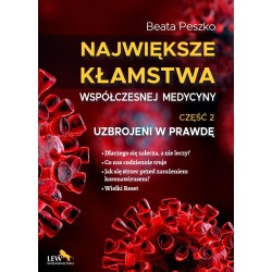 Największe kłamstwa współczesnej medycyny Część 2 Uzbrojeni w prawdę Beata Peszko motyleksiazkowe.pl