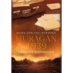 Huragan 1939 Okruchy wspomnień Alina Zerling-Konopka motyleksiazkowe.pl