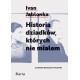 Historia dziadków których nie miałem Ivan Jablonka motyleksiazkowe.pl