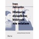 Historia dziadków których nie miałem Ivan Jablonka motyleksiazkowe.pl