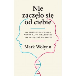 Nie zaczęło się od ciebie Mark Wolynn motyleksiazkowe.pl