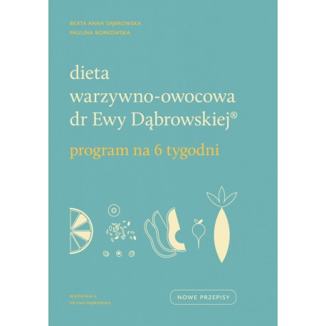Dieta warzywno-owocowa dr Ewy Dąbrowskiej Program na 6 tygodni motyleksiazkowe.pl