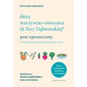 Dieta warzywno-owocowa dr Ewy Dąbrowskiej Post uproszczony