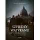 Szpiedzy Watykanu Tajne służby w Kościele motyleksiazkowe.pl