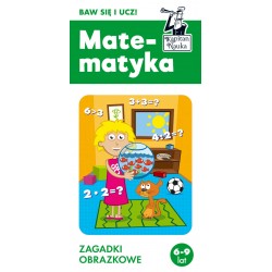 Matematyka Zagadki obrazkowe Baw się i ucz Natalia i Krzysztof Minge, il. Filip Depa motyleksiazkowe.pl