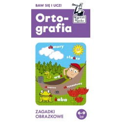 Ortografia Zagadki obrazkowe Baw się i ucz Diana Tomaszewska, il. Filip Depa motyleksiazkowe.pl