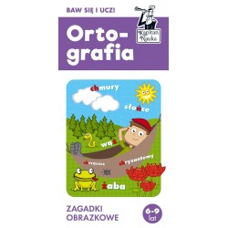 Ortografia Zagadki obrazkowe Baw się i ucz Diana Tomaszewska, il. Filip Depa motyleksiazkowe.pl