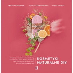 Kosmetyki naturalne DIY Jovita Vysniauskiene,Lena Sokolovska,Migle Tylaite motyleksiazkowe.pl