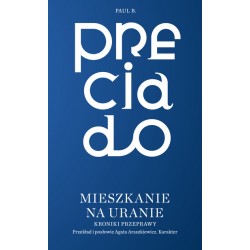 Mieszkanie na Uranie  Paul B. Preciado motyleksiazkowe.pl