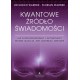 Kwantowe źródło świadomości Dr Ulrich Warnke, Florian Warnke motyleksiazkowe.pl