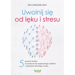 Uwolnij się od lęku i stresu dr Caroline Leaf motyleksiazkowe.pl