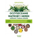 Oczyszczanie wątroby i nerek naukowe i ludowe metody