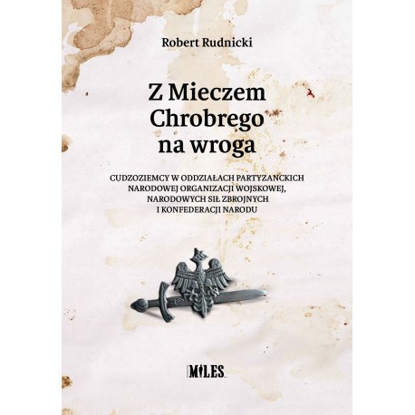 Z Mieczem Chrobrego na wroga Robert Rudnicki motyleksiazkowe.pl