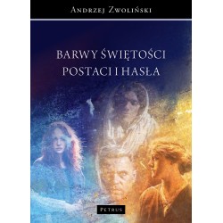 Barwy świętości Postaci i hasła Andrzej Zwoliński motyleksiazkowe.pl