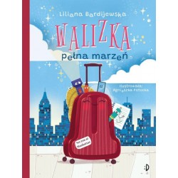Walizka pełna marzeń Liliana Bardijewska, Agnieszka Potocka motyleksiazkowe.pl