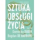 Sztuka obsługi życia Dominika Dudek, Bogdan de Barbaro, Piotr Żak motyleksiazkowe.pl