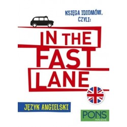Księga idiomów czyli In the fast lane PONS