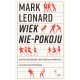 Wiek nie-pokoju Współzależność jako źródło konfliktu Mark Leonard motyleksiazkowe.pl